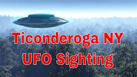 Ticonderoga NY UFO Sighting