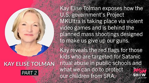 Ep. 228 - Kay Elise Tolman Explains Why Kids are Being Targeted for Satanic Ritual Abuse (Part 2)