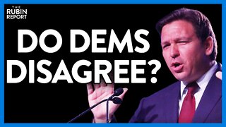 Do Democrats Actually Disagree with DeSantis' Message Here? | DM CLIPS | Rubin Report