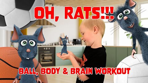 Oh, Rats!!! (Ball, Body and Brain Workout)