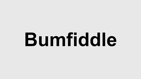 How To Pronounce Bumfiddle