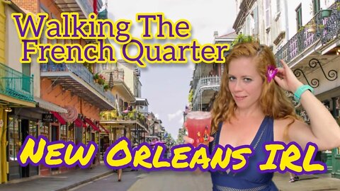 New Orleans IRL! Walking The French Quarter