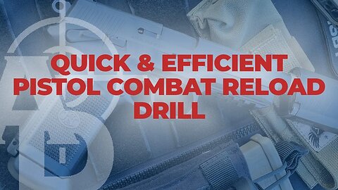 Quick & Efficient Pistol Combat Reload Drill
