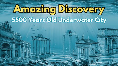 5500 Years Old Underwater City - Amazing Discovery