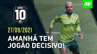 Palmeiras e Atlético-MG SE PREPARAM para JOGO DECISIVO na Libertadores! | CAMISA 10 - 27/09/21