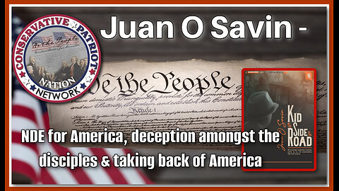 Juan O Savin Part 2- NDE for America, deception amongst the disciples and taking back of America.