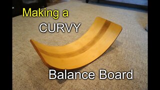 Making a curvy balance board - Daddy Project