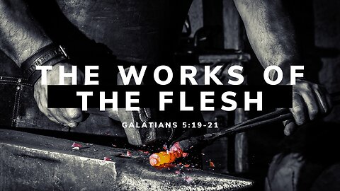 The Works of the Flesh