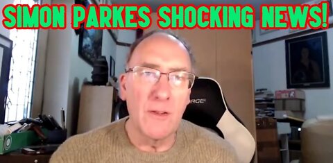 Simon Parkes Shocking News 7/23/22