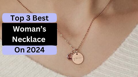 Top 3 Best Woman's Necklace On 2024