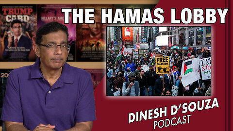 THE HAMAS LOBBY Dinesh D’Souza Podcast Ep683