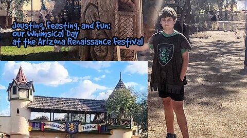 Jousting, Feasting, and Fun: Our Whimsical Day at the Arizona Renaissance Festival