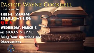 WEDNESDAY, MARCH 8, 2023A BIBLE STUDY WITH PASTOR WAYNE COCKRELL