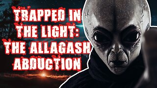 The Allagash Encounter: A True UFO Abduction Story