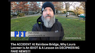 The ACCIDENT At Rainbow Bridge, A Lesson on DECIPHERING FAKE NEWS