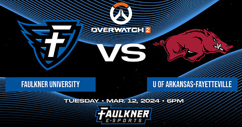 Overwatch 2- Faulkner vs. Arkansas Fayetteville (3/12/2024)