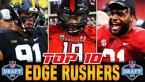 2023 NFL Draft Edge Rusher Rankings