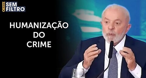 Lula quer humanizar os pequenos crimes | #osf