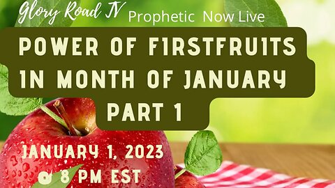 Glory Road TV- SPECIAL NEW YEAR TEACHING- The Power of Firstfruits in Month of January- Part 1 of 3