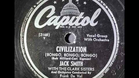 Jack Smith, The Clark Sisters, Frank De Vol – Civilization (Bongo, Bongo, Bongo)