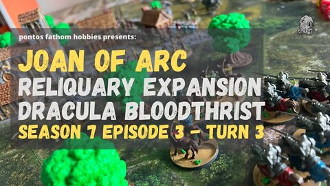 Joan of Arc Boardgame S7E3 - Season 7 Episode 3 - Dracula Bloodthirst - Reliquary - Turn 3