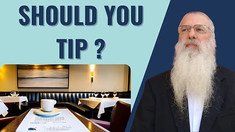 Parshat Re'eh. Should you tip?