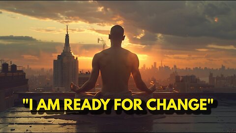 "I AM READY FOR CHANGE" - Powerful Affirmations Video For A Better Life
