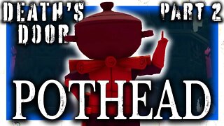Meeting Pothead | Death's Door - Part 2