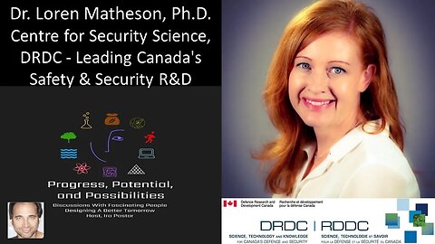 Dr Loren Matheson, PhD - Centre for Security Science, DRDC - Leading Canada's Safety & Security R&D