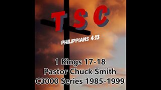 008 1 Kings 17-18 | Pastor Chuck Smith | 1985-1999 C3000 Series