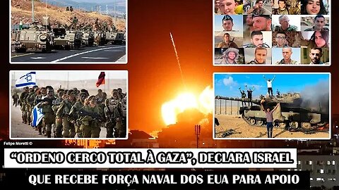 “ORDENO CERCO TOTAL À GAZA”, Declara Israel Que Recebe Força Naval Dos EUA Para Apoio