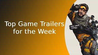 Top Game Trailers for the Week (8/21/2022)