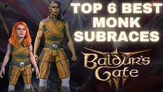 Baldur's Gate 3 - Top 6 Best Sub-Races for the Monk Class