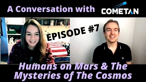 A Conversation with Cometan & Giulia Bassani | S1E7 | Humans on Mars & Cosmic Mysteries