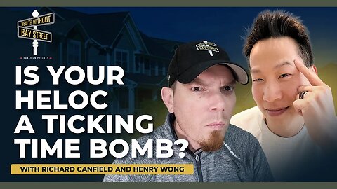 Is Your HELOC A Ticking Time Bomb?