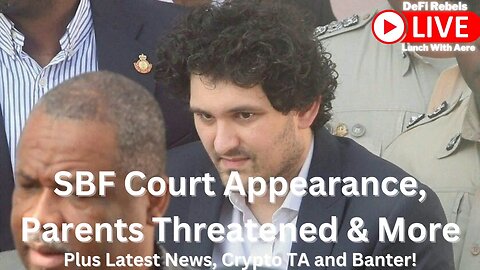 SBF Court Appearence | Not Guilty Plea Expected | Parents Threatened | Latest Crypto TA & News