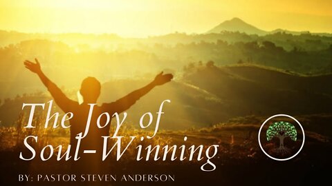 The Joy of Soul-Winning 【 Soul-Winning Motivation 】