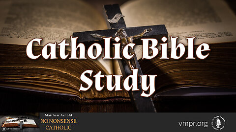 19 Feb 24, No Nonsense Catholic: Catholic Bible Study