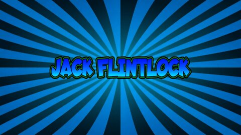 Jack Flintlock's Channel Trailer
