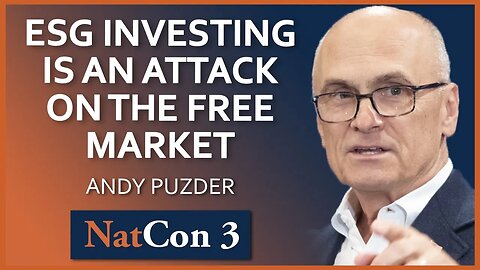 Andy Puzder | ESG Investing is an Attack on the Free Market | NatCon 3 Miami