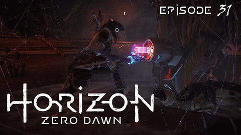 Horizon Zero Dawn // Cauldron XI - Tallneck // Episode 31 - Blind Playthrough