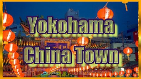 Chinatown Yokohama - The Largest Chinatown in the World 横浜中華街 I JAPAN