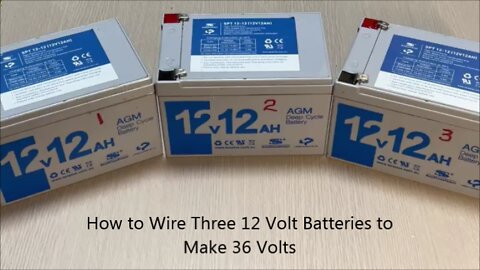 How to Wire Three 12 Volt Batteries to Make 36 Volts