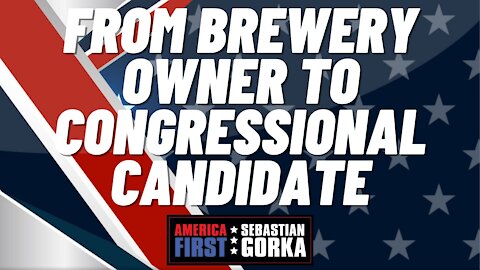 From Brewery Owner to Congressional Candidate. Jeff Cozzens with Sebastian Gorka
