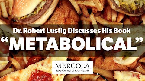 "Metabolical"- Interview with Dr. Robert Lustig and Dr. Mercola