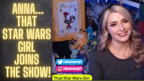 Anna...That Star Wars Girl joins the show!