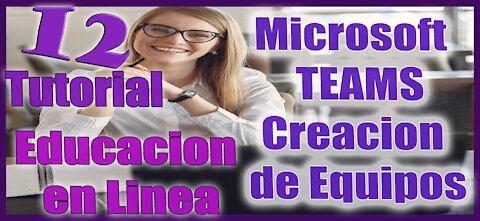 🎮 Como crear Equipos de Clase en Microsoft Teams ✅ Serie educación en Línea Tutorial 12