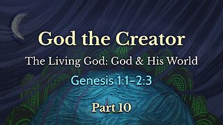 June 9, 2024 - Sunday PM MESSAGE - God the Creator, Part 10 (Gen. 1:14-16, 26-28)