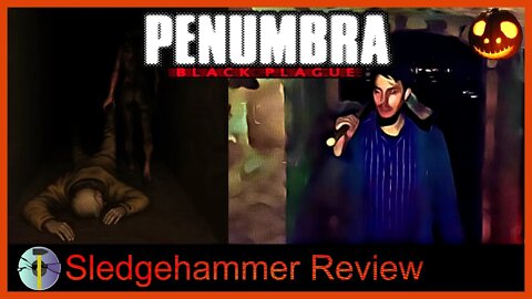 Penumbra Black Plague - Sledgehammer Review