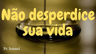 Não perca a unção de Deus na sua vida (Minuto 00 33 19) @pastorismaeldecarvalho